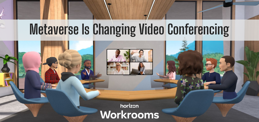 How Metaverse is Changing Video Conferencing